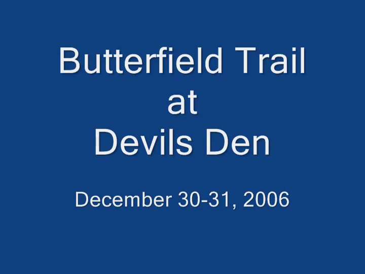 2006 Butterfield Trail video in the Ozark Mountains showing terrain, vegetation, camping and hikers having a good time.